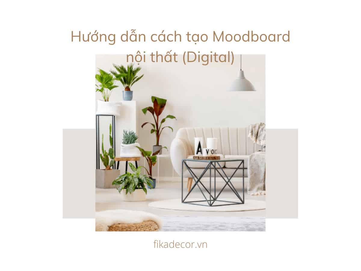 Hướng dẫn cách tạo Moodboard nội thất (Digital) cực dễ hiểu 2